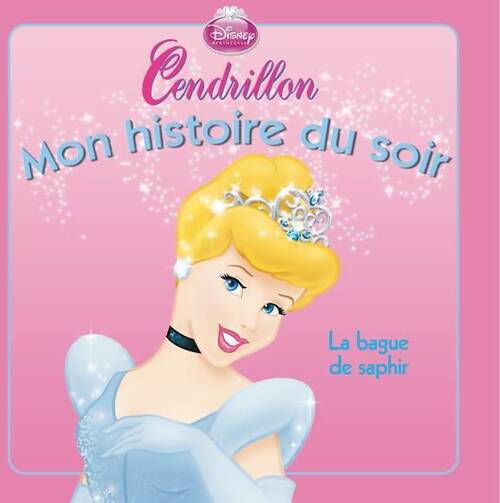 Cendrillon : La bague de saphir - Disney - Livre