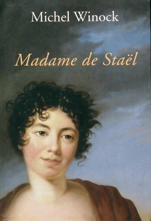 Madame de Staël - Michel Winock - Livre