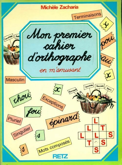 Mon premier cahier d'orthographe 7-9 ans - Michèle Zacharia - Livre