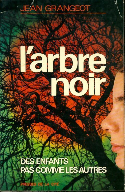 L'arbre noir. Des enfants pas comme les autres - Jean Grangeot - Livre