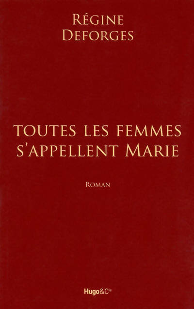 Toutes les femmes s'appellent Marie - Régine Deforges - Livre