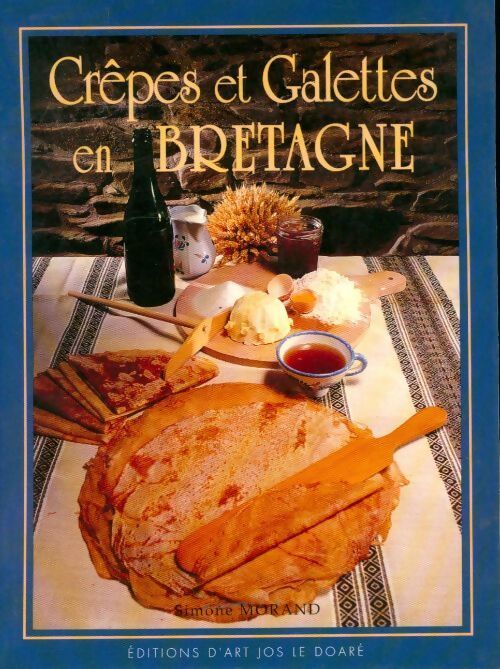 Crêpes et galettes de Bretagne - Simone Morand - Livre