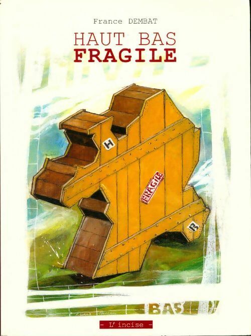 Haut bas fragile - France Dembat - Livre
