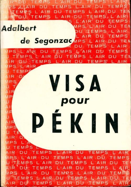 Visa pour Pékin - Adalbert De Segonzac - Livre