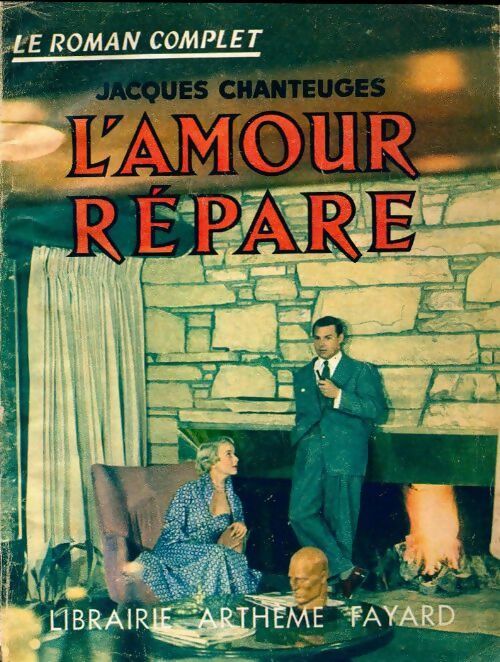 L'amour répare - Jacques Chanteuges - Livre