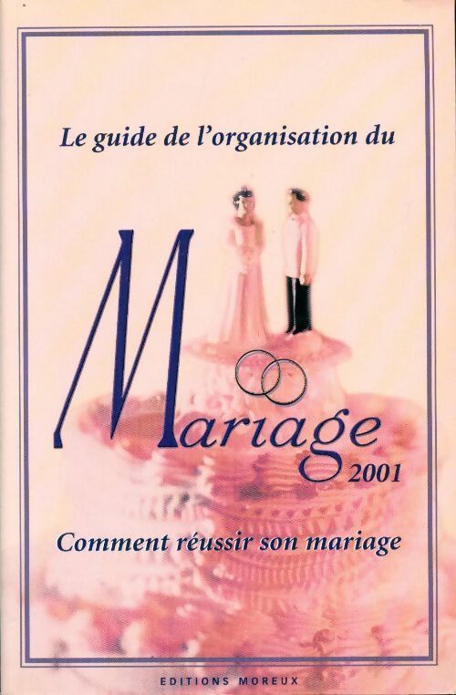 Le guide de l'organisation du mariage 2001 - Collectif - Livre
