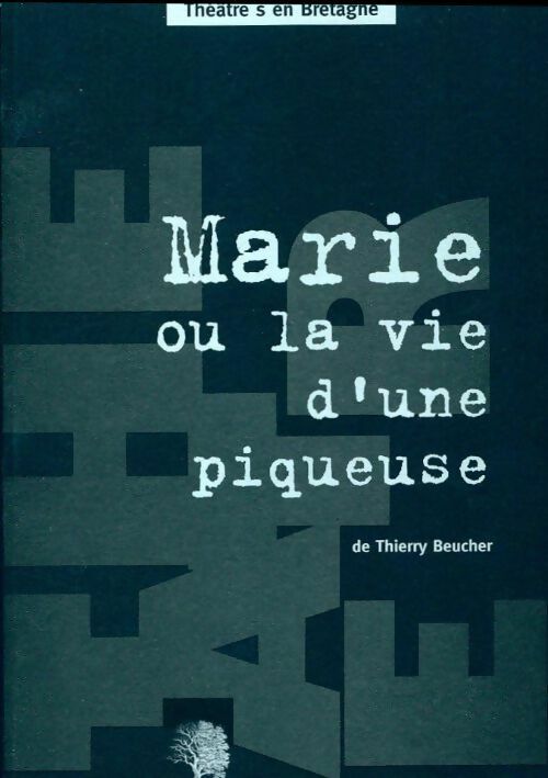 Marie ou la vie d'une piqueuse - Thierry Beucher - Livre