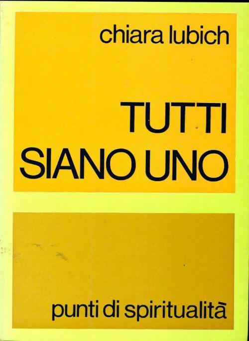 Tutti siano uno - Chiara Lubich - Livre