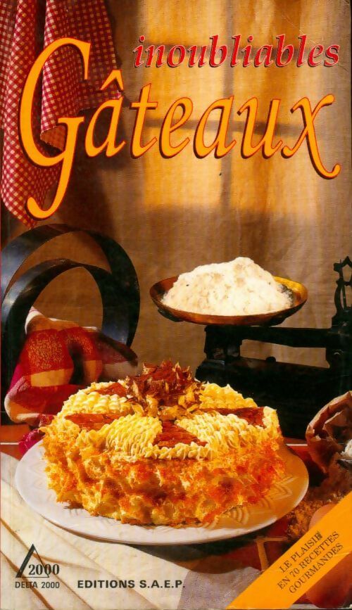 Inoubliables gâteaux - Jean-Pierre Dezavelle - Livre