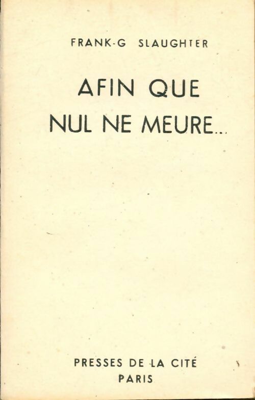 Afin que nul ne meure - Frank Gill Slaughter - Livre