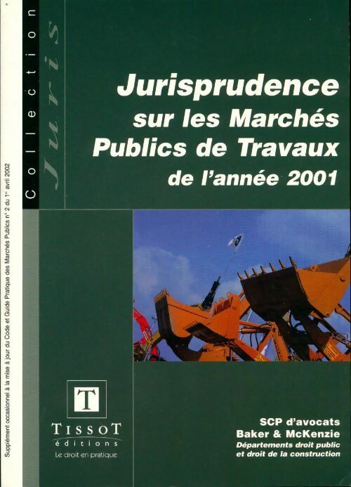 Jurisprudence sur les marchés publics de travaux 2001 - Collectif - Livre