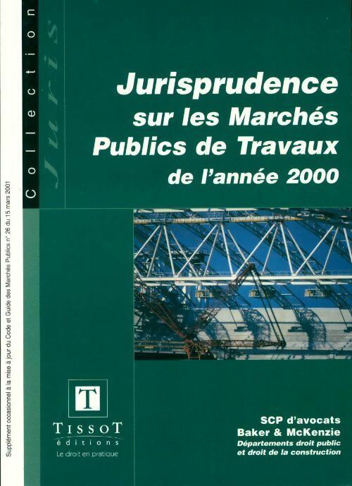 Jurisprudence sur les marchés publics de travaux 2000 - Collectif - Livre