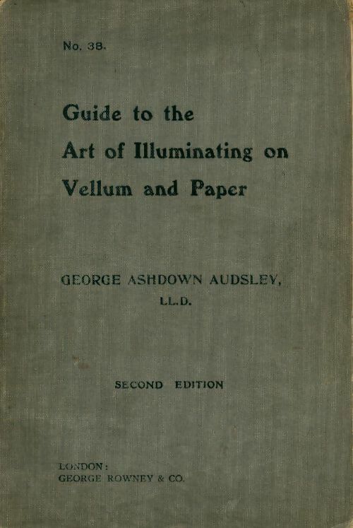 Guide to the art of illuminating on vellum and paper - George Ashdown Audsley - Livre