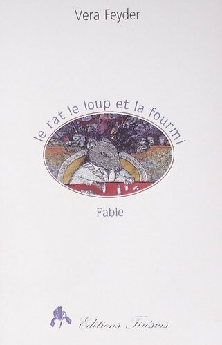 Le rat, le loup et la fourmi. Fable - Vera Feyder - Livre