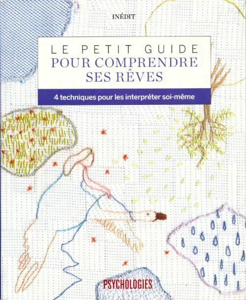 Le petit guide pour comprendre ses rêves. 4 techniques pour les interpréter soi-même - Collectif - Livre