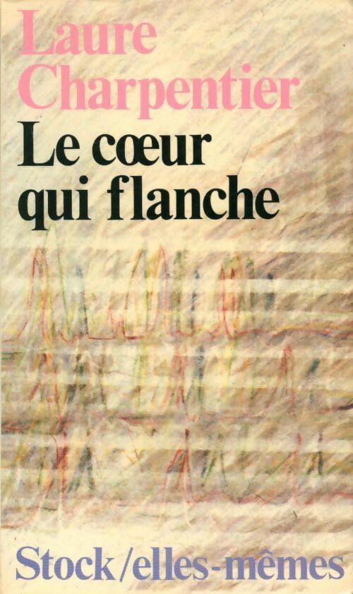 Le c?ur qui flanche - Laure Charpentier - Livre