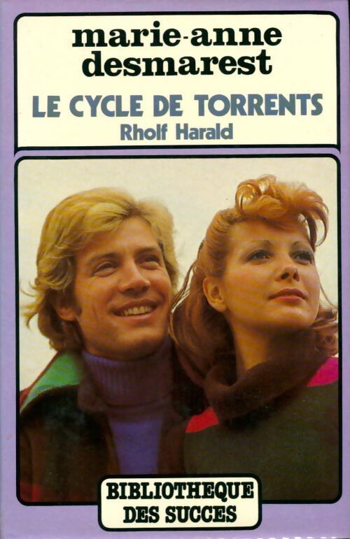 Le cycle de torrents : Rholf Harald - Marie-Anne Desmarest - Livre