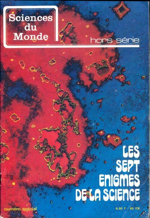 Sciences du monde hors-série : Les sept énigmes de la science - Collectif - Livre