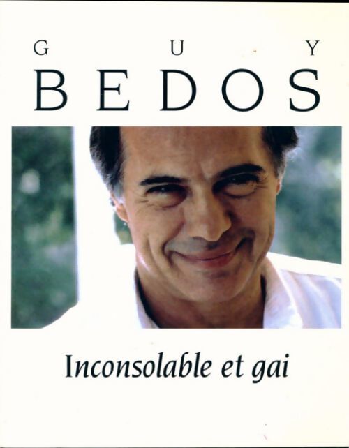 Inconsolable et gai - Guy Bedos - Livre