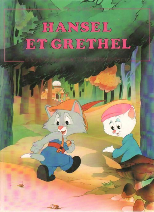 Hansel et Grethel - Wilhelm Grimm - Livre