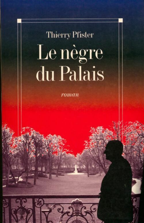 Le nègre du palais - Thierry Pfister - Livre