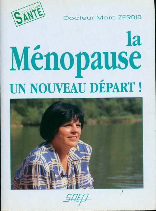 La ménopause : Un nouveau départ - Marc Zerbib - Livre