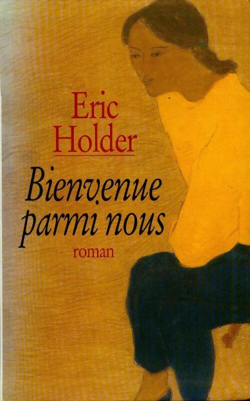 Bienvenue parmi nous - Eric Holder - Livre