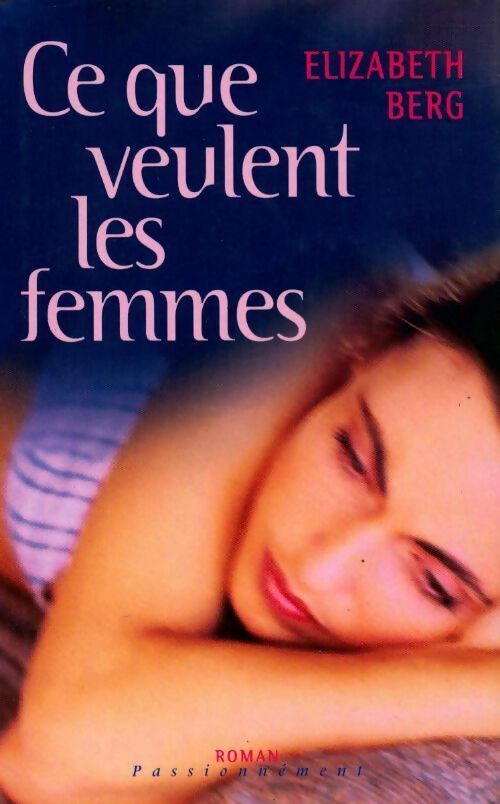 Ce que veulent les femmes - Elizabeth Berg - Livre