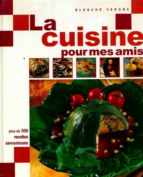 La cuisine pour mes amis - Bergne Blanche - Livre