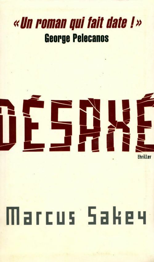 Désaxé - Marcus Sakey - Livre