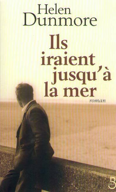 Ils iraient jusqu'à la mer - Helen Dunmore - Livre