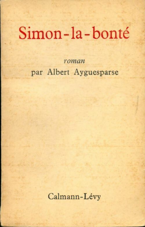 Simon-la-bonté - Albert Ayguesparse - Livre