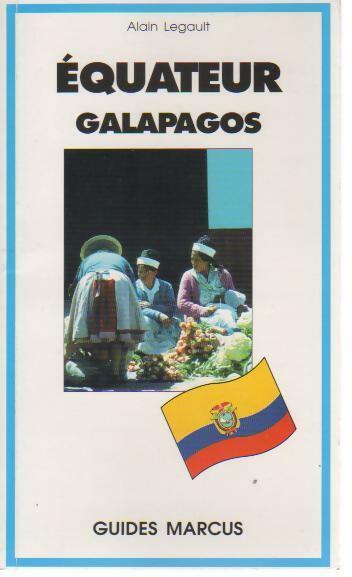 Equateur - Iles Galapagos - Alain Legault - Livre