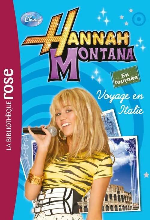 Hannah montana en tournée Tome I : Voyage en Italie - Walt Disney - Livre