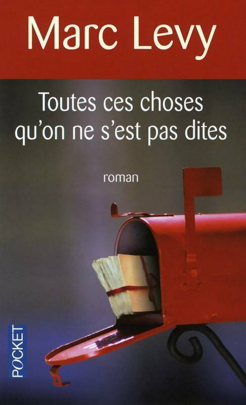 Toutes ces choses qu'on ne s'est pas dites - Marc Levy - Livre