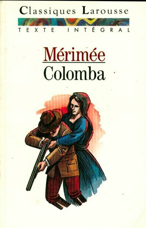 Colomba / Mateo Falcone / L'enlèvement de la Redoute - Prosper Mérimée - Livre