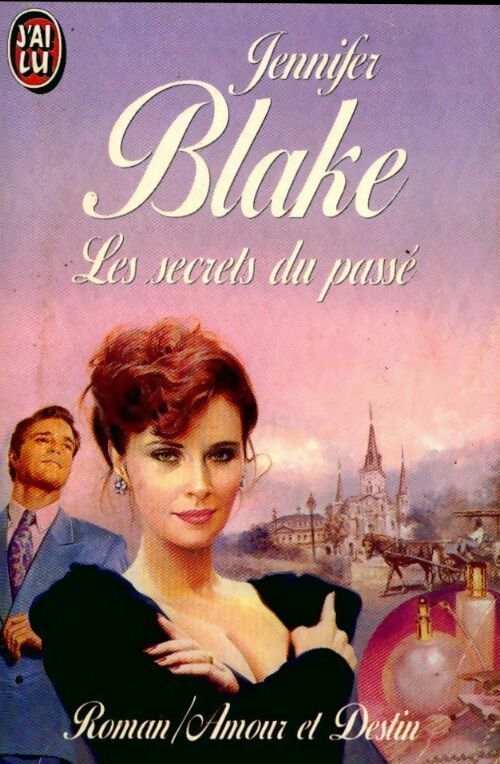 Les secrets du passé - Jennifer Blake - Livre