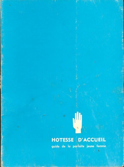 Hôtesse d'accueil : Guide de la parfaite jeune femme - Jeanne-Marie Laporte, Marie-José Salin - Livre