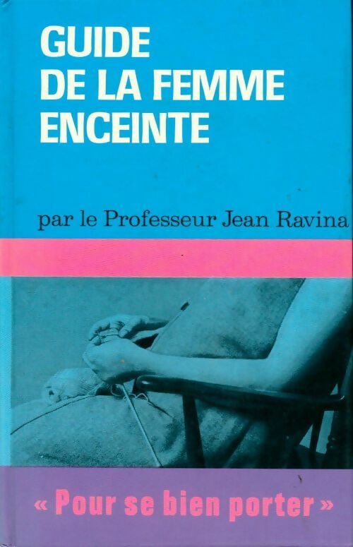 Guide de la femme enceinte - Jean Ravina - Livre