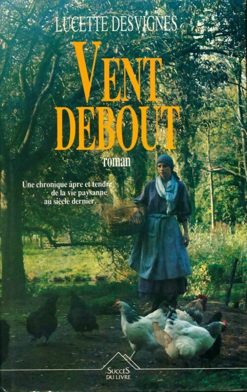 Les mains libres Tome I : Vent debout - Lucette Desvignes - Livre