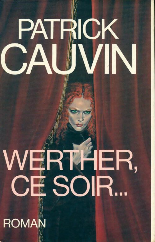 Werther, ce soir... - Patrick Cauvin - Livre