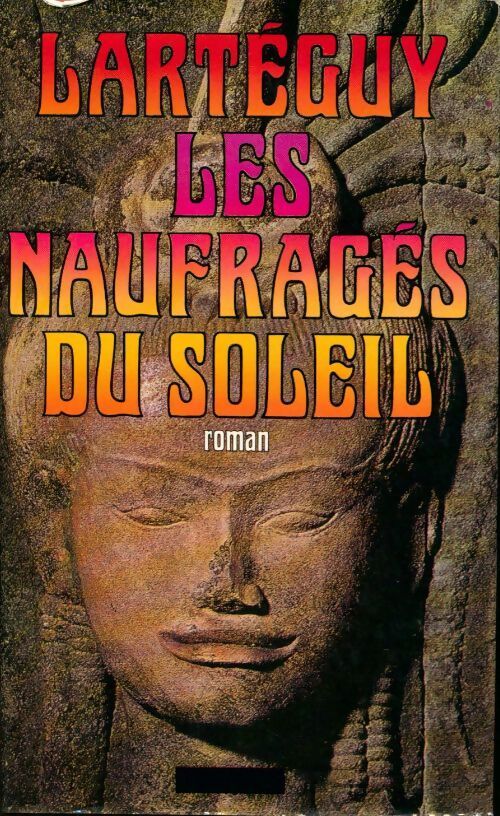 Les naufragés du soleil - Jean Lartéguy - Livre