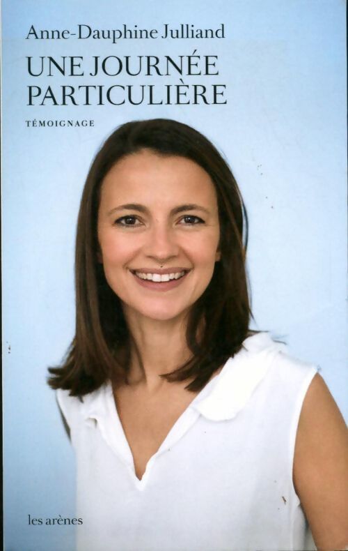 Une journée particuliere - Anne-Dauphine Julliand - Livre