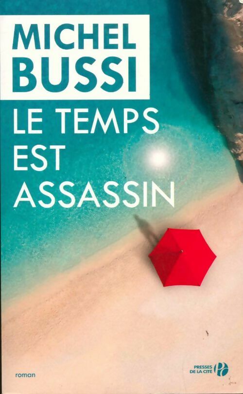Le temps est assassin - Michel Bussi - Livre
