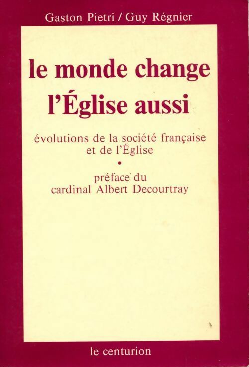 Le monde change, l?église aussi - Gaston Pietri, Guy Régnier - Livre