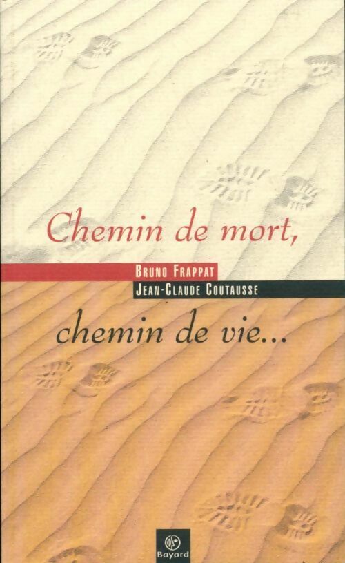 Chemin de mort, chemin de vie - Jean-Claude Coutausse, Bruno Frappat - Livre