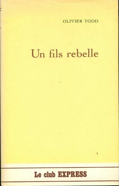 Un fils rebelle - Olivier Todd - Livre