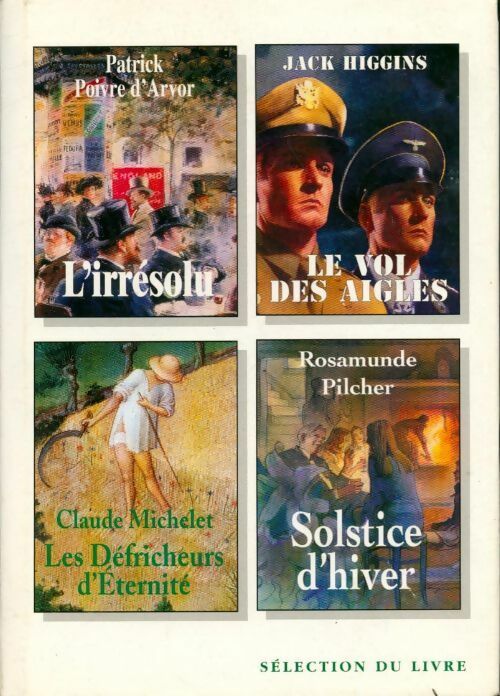 L' irrésolu / le vol des aigles / les défricheurs d'éternité / solstice d'hiver - Collectif - Livre