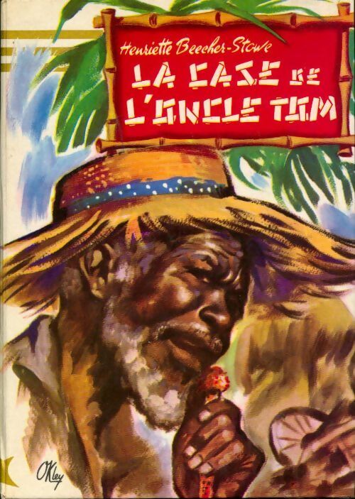 La case de l'oncle Tom - Harriet Beecher-Stowe - Livre