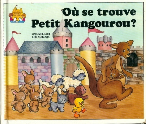 Où se trouve petit kangourou ? - Jane Belk Moncure - Livre